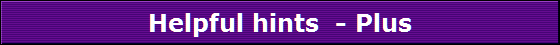 Helpful hints  - Plus